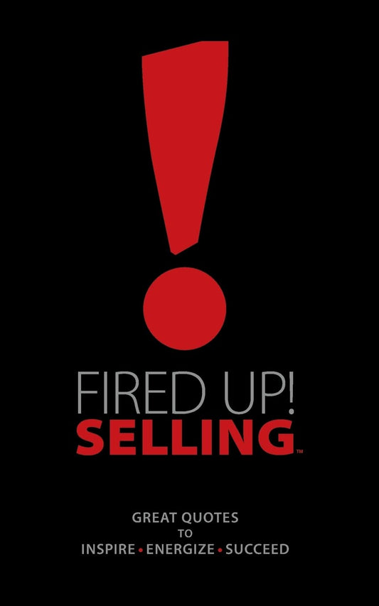 Fired Up! Selling